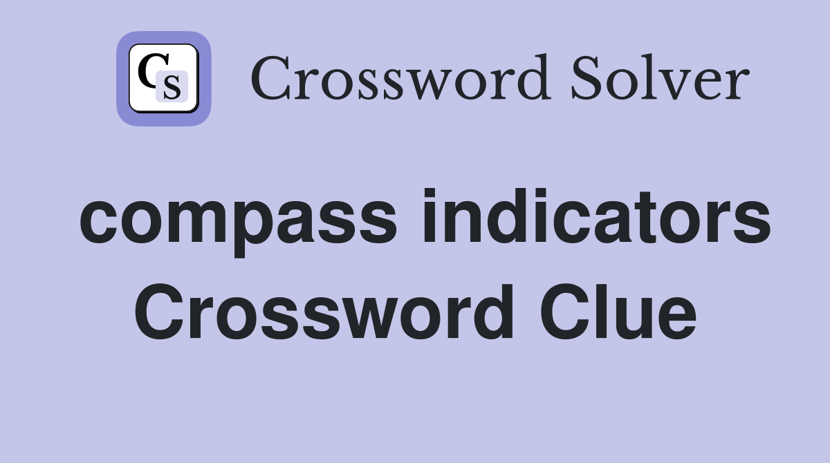 compass indicators Crossword Clue Answers Crossword Solver